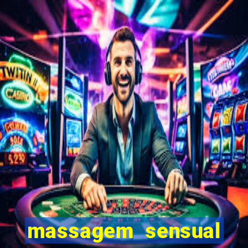 massagem sensual novo hamburgo